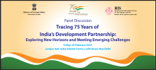 Panel Discussion on “Tracking 75 Years of India’s Development Partnership: Exploring New Horizons and Meeting Emerging Challenges”